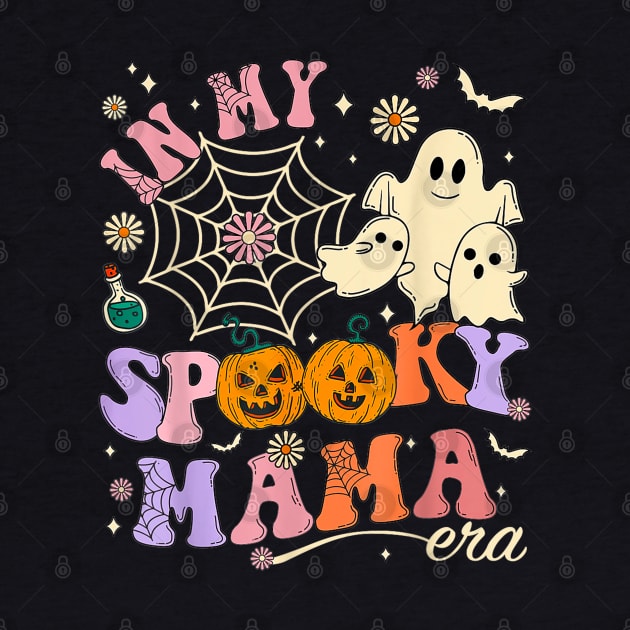 In My Spooky Mama Era Lover Funny Groovy Retro by TrikoCraft